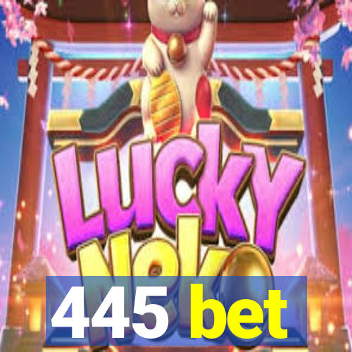 445 bet